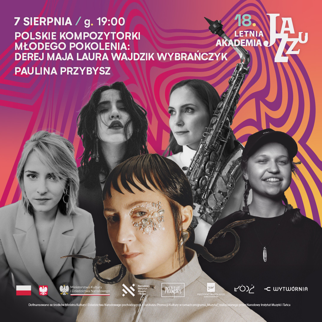 18. LAJ: Polskie Kompozytorki Młodego Pokolenia: Derej, Maja Laura, Wajdzik, Wybrańczyk Paulina Przybysz - zdjęcie główne wydarzenia
